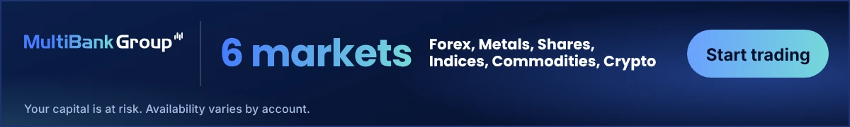 Advertisement: MultiBank Group, 6 markets: Forex, Metals, Shares, Indices, Commodities and Cryptocurrencies. Your capital is at risk.